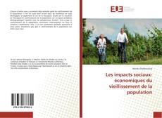 Bookcover of Les impacts sociaux-économiques du vieillissement de la population