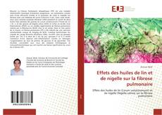 Buchcover von Effets des huiles de lin et de nigelle sur la fibrose pulmonaire