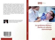 Portada del libro de Le syndrome d'Ehlers-Danlos en odonto-stomatologie