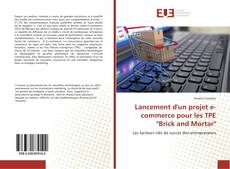 Portada del libro de Lancement d'un projet e-commerce pour les TPE "Brick and Mortar"​