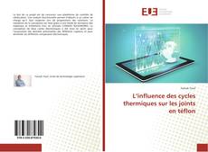 Couverture de L’influence des cycles thermiques sur les joints en téflon