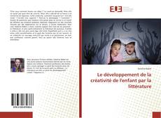 Обложка Le développement de la créativité de l'enfant par la littérature