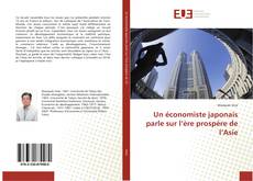 Bookcover of Un économiste japonais parle sur l’ère prospère de l’Asie