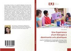 Bookcover of Une Expérience d’art-thérapie à dominante arts plastiques