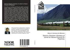 Capa do livro de Seismic Random Vibration of Joints for Above-Ground Oil Pipelines 