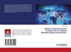 Copertina di Medium Access Control Protocol for IoT Based Wireless Body Area Networ