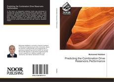 Bookcover of Predicting the Combination Drive Reservoirs Performance