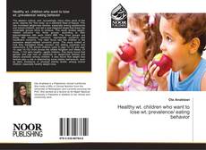 Capa do livro de Healthy wt. children who want to lose wt.:prevalence/ eating behavior 