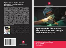 Portada del libro de Aplicação de fibrina rica em plaquetas em cirurgia oral e maxilofacial
