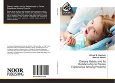 Bookcover of Dietary Habits and Its Relationship to Caries Experience Among Prescho
