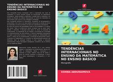 Copertina di TENDÊNCIAS INTERNACIONAIS NO ENSINO DA MATEMÁTICA NO ENSINO BÁSICO