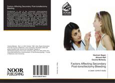 Factors Affecting Secondary Post-tonsillectomy Bleeding kitap kapağı