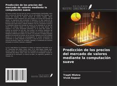 Buchcover von Predicción de los precios del mercado de valores mediante la computación suave