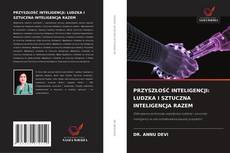 Buchcover von PRZYSZŁOŚĆ INTELIGENCJI: LUDZKA I SZTUCZNA INTELIGENCJA RAZEM