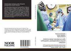 Antimicrobial resistance with orthopedic postoperative wound infection kitap kapağı