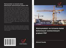 Portada del libro de Wytrzymałość na ścinanie belek betonowych wzmocnionych prętami FRP