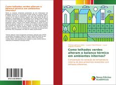 Capa do livro de Como telhados verdes alteram o balanço térmico em ambientes internos? 