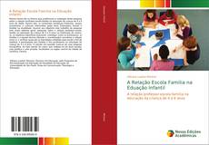 Capa do livro de A Relação Escola Familia na Eduação Infantil 