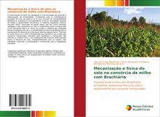Capa do livro de Mecanização e física do solo no consórcio de milho com Brachiária 