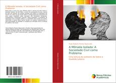 Bookcover of A Mônada Isolada: A Sociedade Civil como Problema
