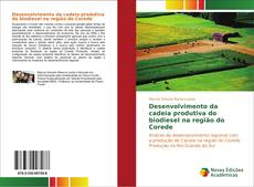 Copertina di Desenvolvimento da cadeia produtiva do biodiesel na região do Corede