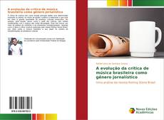 Bookcover of A evolução da crítica de música brasileira como gênero jornalístico