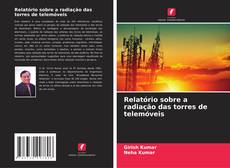 Couverture de Relatório sobre a radiação das torres de telemóveis