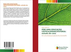 Buchcover von POR UMA EDUCAÇÃO CRÍTICA/EMANCIPATÓRIA: estudo de caso
