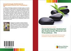 Copertina di Caracterização Ambiental da Exploração Mineral em Tracuateua - Pá