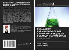 Copertina di EVALUACIÓN FARMACOLÓGICA DEL EXTRACTO DE HOJAS DE SOLANUM VIARUM DUNAL