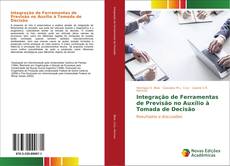 Bookcover of Integração de Ferramentas de Previsão no Auxílio à Tomada de Decisão