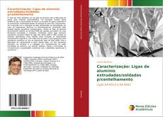 Caracterização: Ligas de alumínio extrudadas/soldadas p/centelhamento kitap kapağı