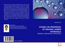 Buchcover von STUDIES ON PROPERTIES OF ORGANIC HYBRID HYDROGELS