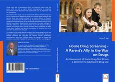 Home Drug Screening - A Parent's Ally in the War on Drugs的封面