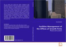 Portada del libro de Facilities Management of the Offices of Growth Firms