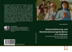 Portada del libro de Dezentralisierung und Demokratisierungstendenzen in Vietnam