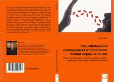 Neurobehavioral consequences of adolescent MDMA exposure in rats的封面