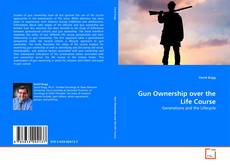 Capa do livro de Gun Ownership over the Life Course 