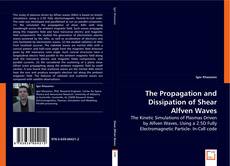 The Propagation and Dissipation of Shear Alfven Waves kitap kapağı