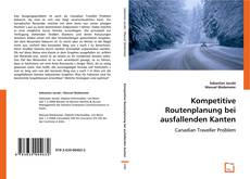 Buchcover von Kompetitive Routenplanung bei ausfallenden Kanten