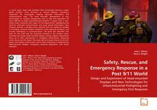 Bookcover of Safety, Rescue, and Emergency Response in a Post 9/11 World