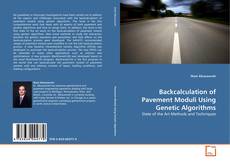 Bookcover of Backcalculation of Pavement Moduli Using Genetic Algorithms