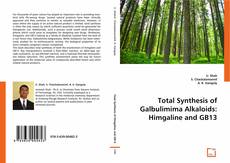 Total Synthesis of Galbulimima Alkaloids: Himgaline and  GB13的封面