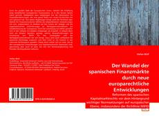 Portada del libro de Der Wandel der spanischen Finanzmärkte durch neue europarechtliche Entwicklungen