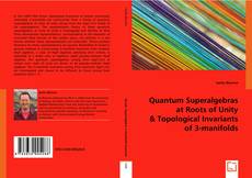 Quantum Superalgebras at Roots of Unity & Topological Invariants of 3-manifolds的封面