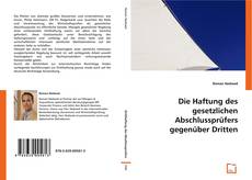 Die Haftung des gesetzlichen Abschlussprüfers gegenüber Dritten的封面