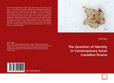Capa do livro de The Question of Identity in Contemporary Asian
Canadian Drama 