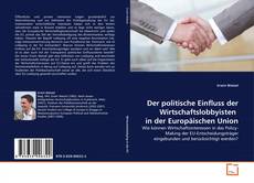 Capa do livro de Der politische  Einfluss der Wirtschaftslobbyisten  in der Europäischen Union 