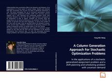 Capa do livro de A Column Generation Approach For Stochastic
Optimization Problems 