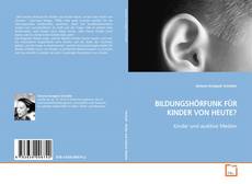 Bookcover of BILDUNGSHÖRFUNK FÜR KINDER VON HEUTE?